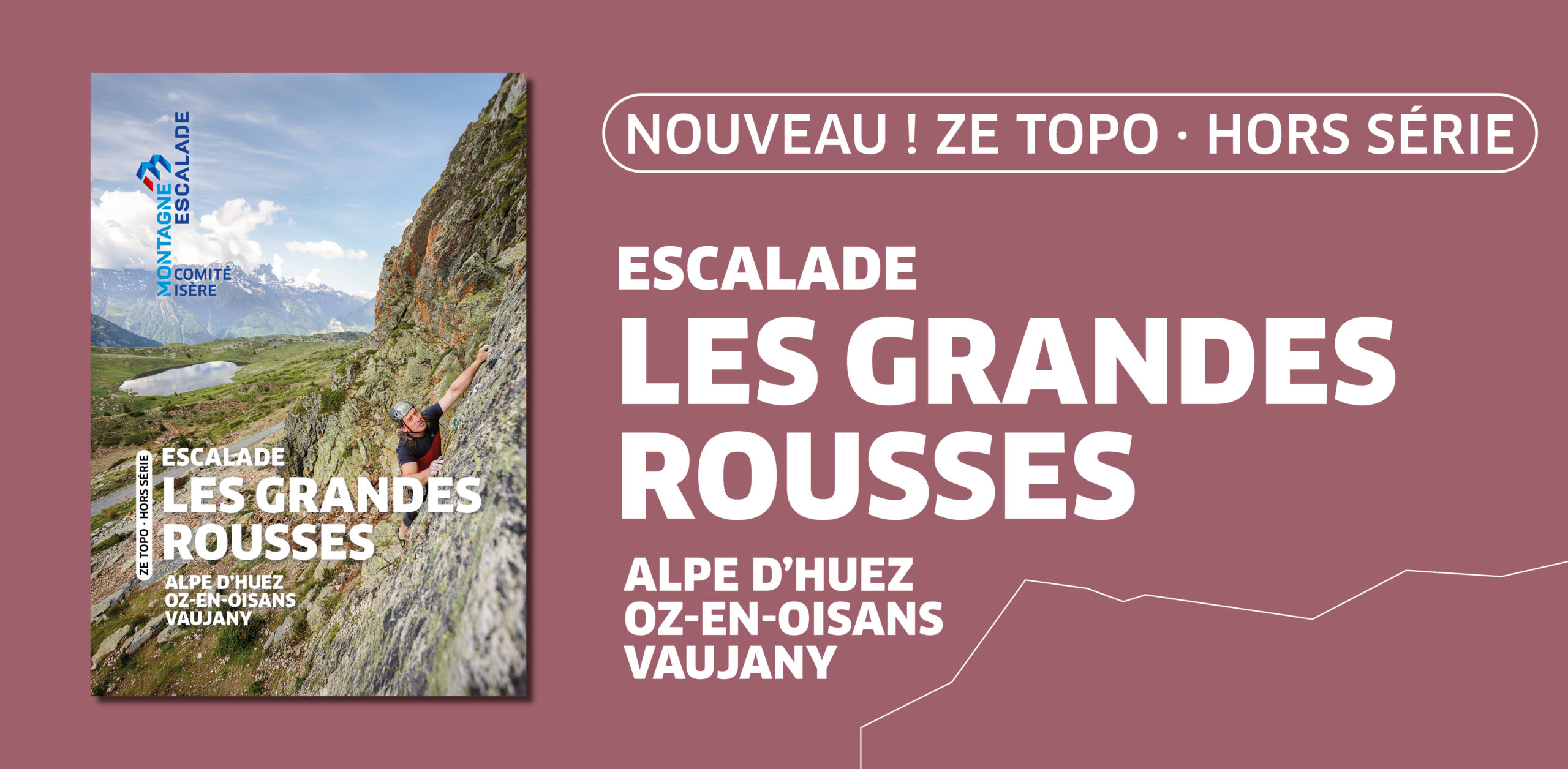 ze topo hors serie les grandes rousses alpe d'huez, refuge de la fare et vaujany oz en oisans